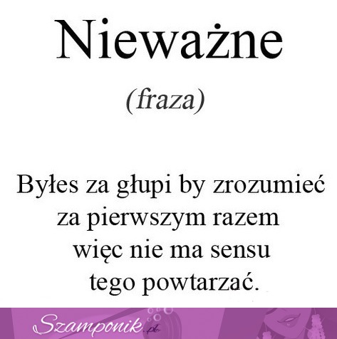 "nieważne" według kobiety