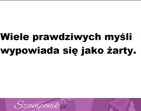 Wiele prawdziwych myśli...