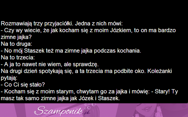 Rozmawiają trzy przyjaciółki o jajkach... Hahaha