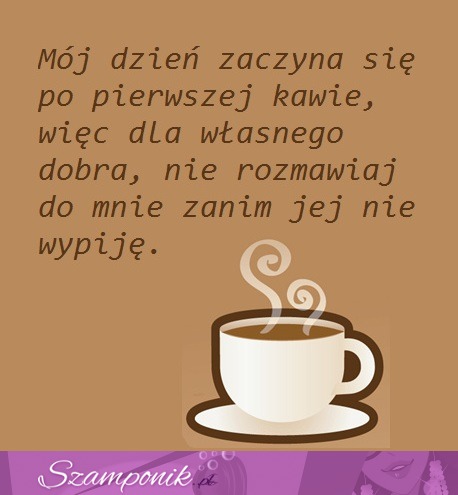 Kawa, najważniejszy elemant każdego poranka ;)