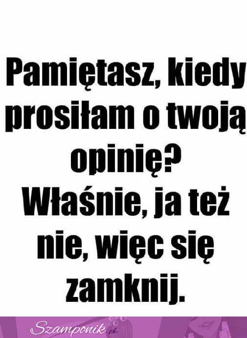 Właśnie, ja też nie pamiętam! ;D