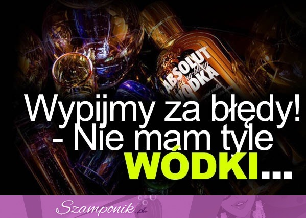 Wypijmy za błędy!