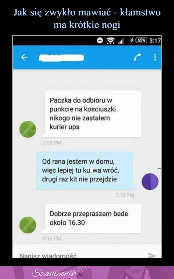 Kłamstwo ma krótkie nogi...