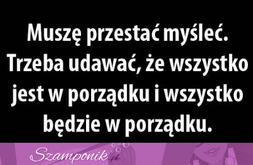 Muszę ...