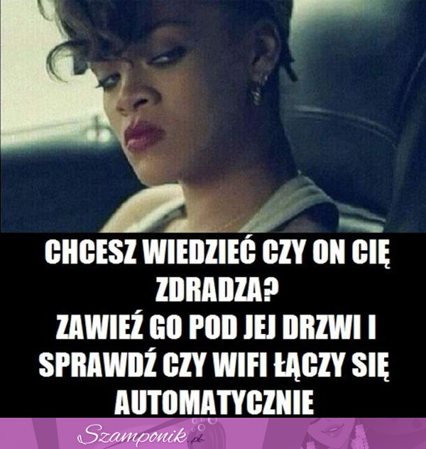 Chcesz wiedziec czy Twój chłopak, mąż Cię zdradza? Znamy sposób! :)