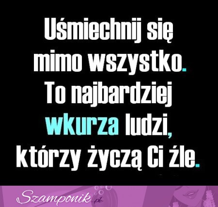 Uśmiechnij się mimo wszystko