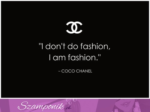 Coco Chanel ;)