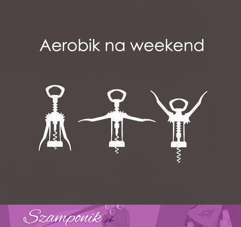 Aerobik na weekend ;D