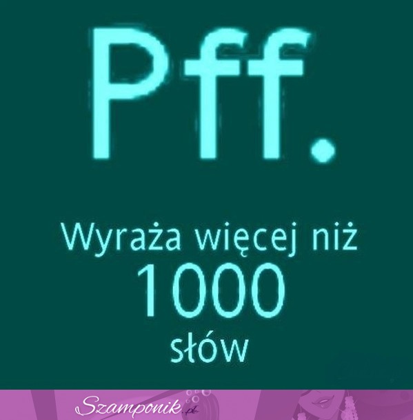 To tylko pfff a tak wiele!