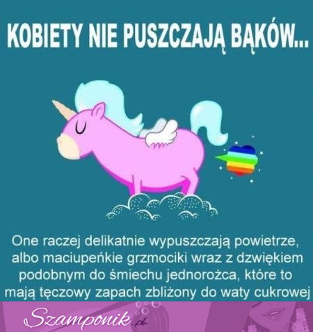 Kobiety nie puszczają bąków...