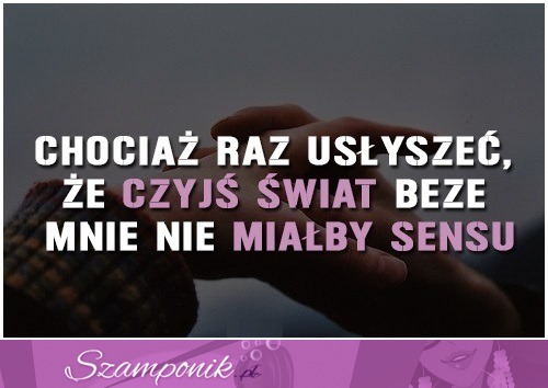 Czyjś świat beze mnie.