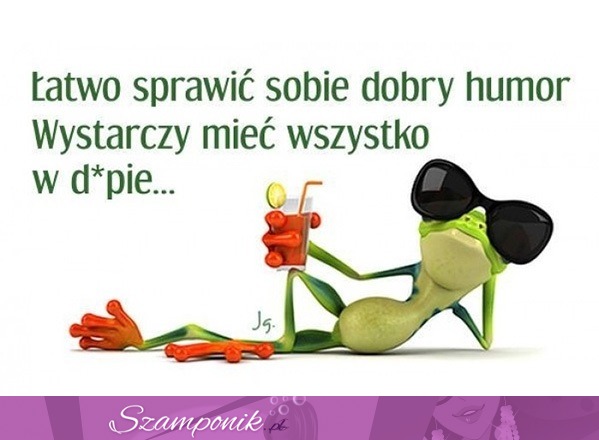 Łatwo sprawić sobie dobry humor