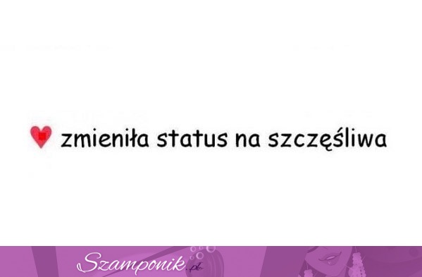 Zmieniła status ;)