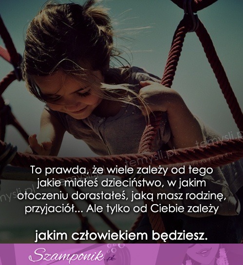 To prawda, że wiele zależy....