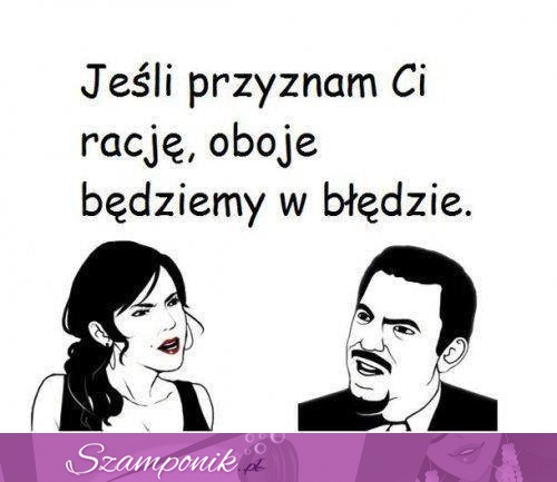 Jeśli przyznam Ci rację ;)