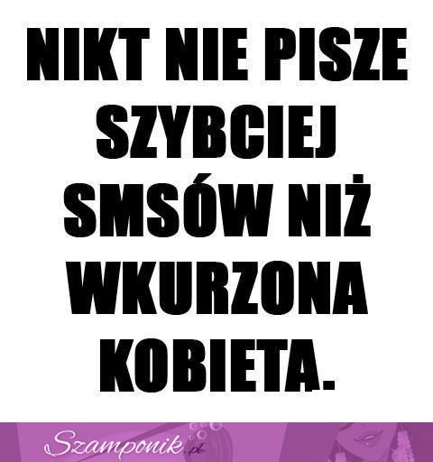 Nikt nie pisze szybciej...