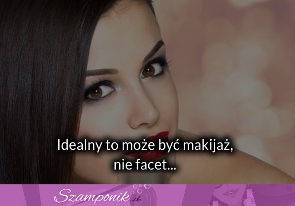 Idealny to może być makijaż