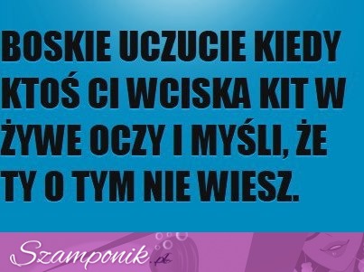 Boskie uczucie ;D