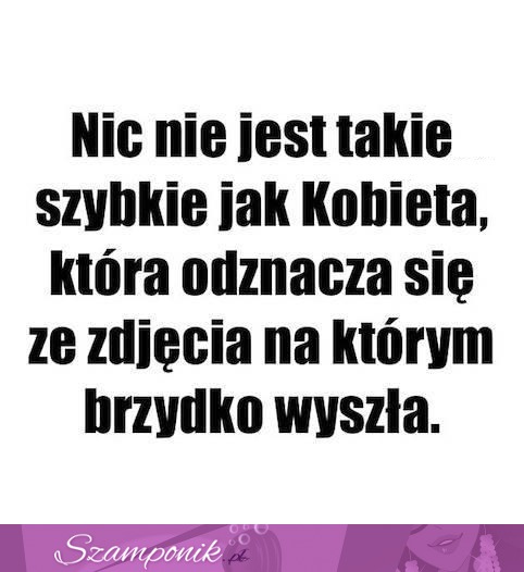 Nic nie jest takie szybkie...