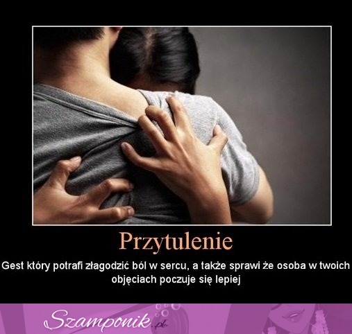 Przytulenie- róbmy to często!