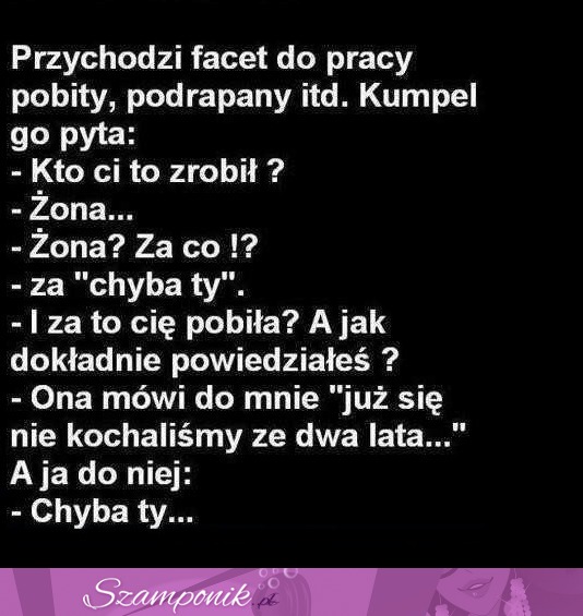 Kawał dnia: Przychodzi facet do pracy POBITY PRZEZ.... :D