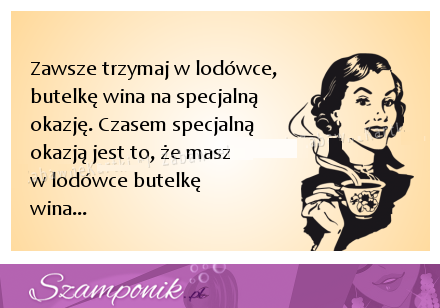 Zawsze trzymaj w lodówce