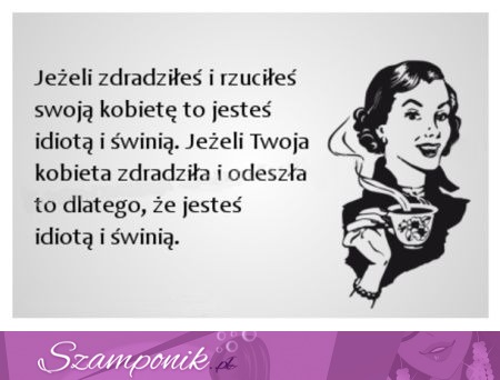 Jeżeli dradziłeś i rzuciłeś swoją kobietę...