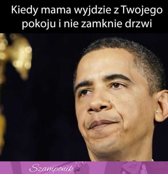 Maaaaamooo... Zamknij drzwi XD