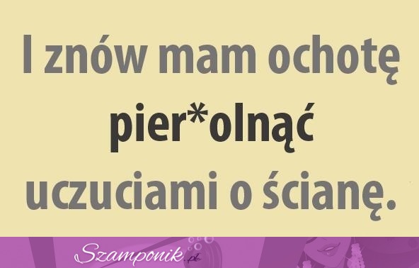 I znów mam ochotę