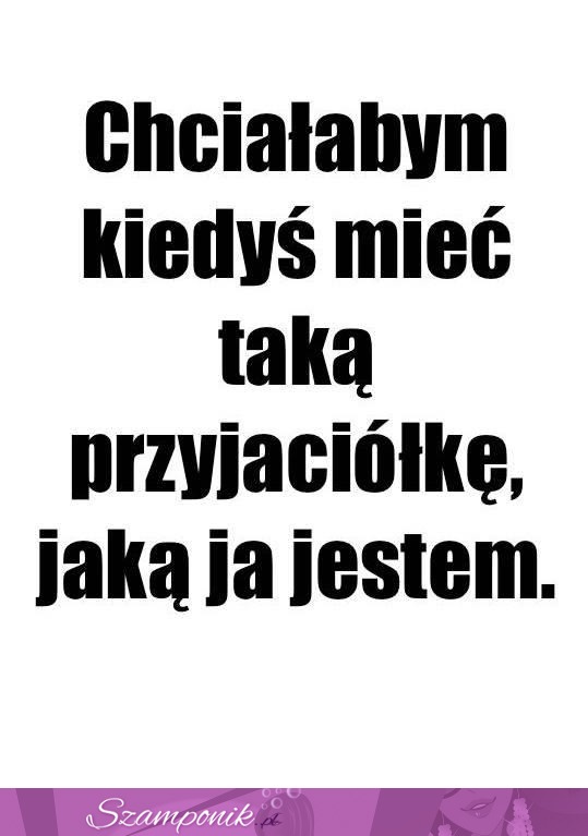 Chciałabym :)