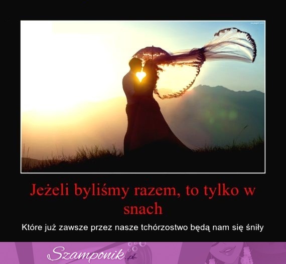 Jeżeli byliśmy to tylko w snach...