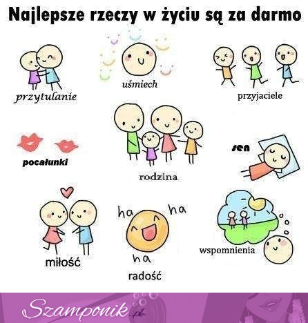 Najlepsze rzeczy w życiu są za darmo :)