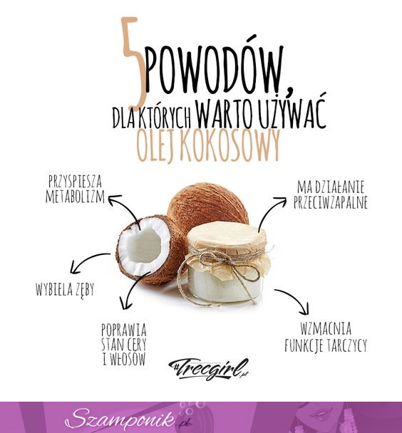 5 powodów, dla których warto używać olej kokosowy