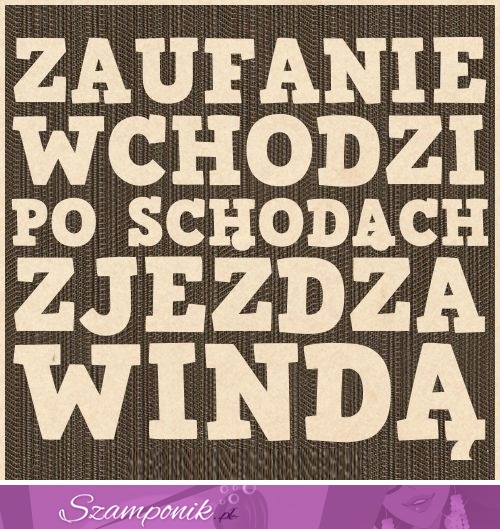 Zaufanie wchodzi po schodach