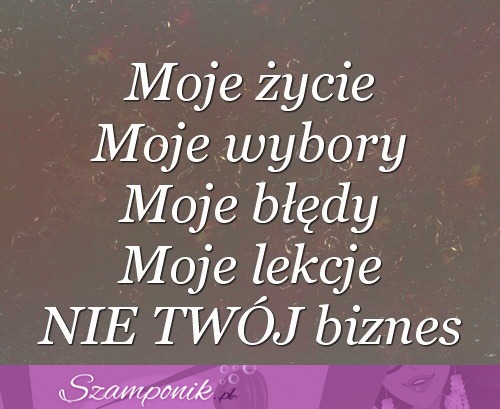 Moje życie...