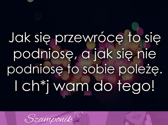 Jak się przewrócę...