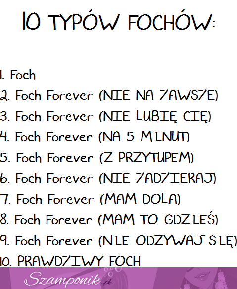 10 typów fochów... Najlepszy i nagroźniejszy ostatni! xD