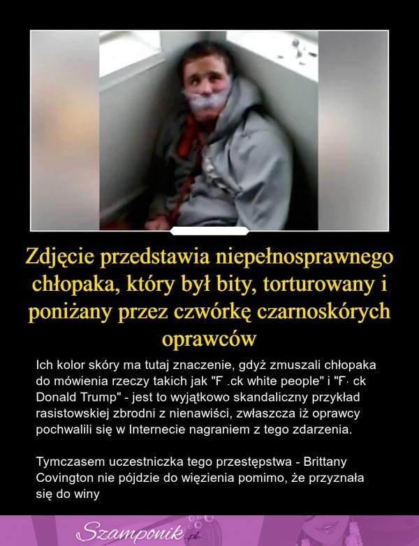 Zdjęcie przedstawia niepełnosprawnego chłopaka, który był bity, torturowany i poniżany przez czwórkę czarnoskórych oprawców!