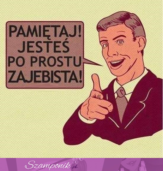 Pamiętaj o tym!