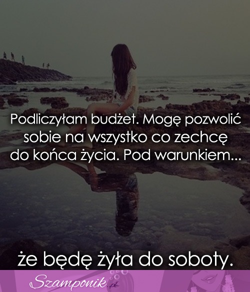 Podliczyłam budżet.