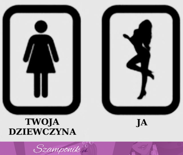 Twoja dziewczyna vs ja