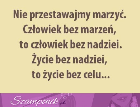 Nie przestawaj marzyć