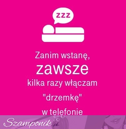 Zawsze tak mam