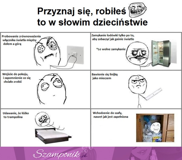 Rzeczy, które każdy robił w dzieciństwie... prawda! :D