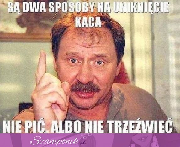 Dwa sposoby na uniknięcie kaca ;)