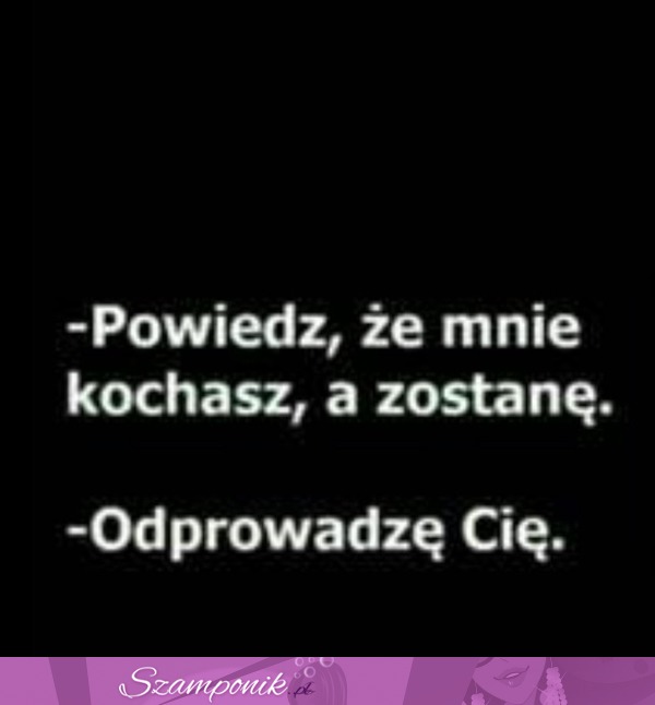 Powiedz, że mnie kochasz