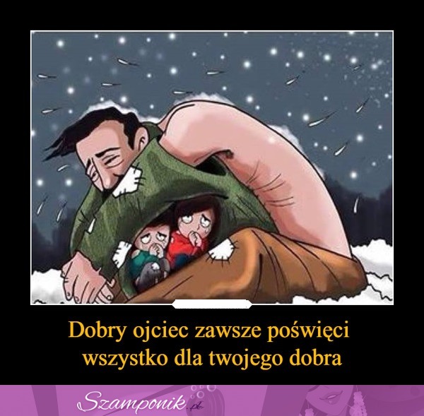 Wspaniały ojciec!