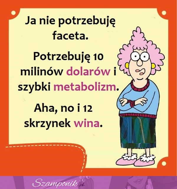 Ja nie potrzebuję faceta!!