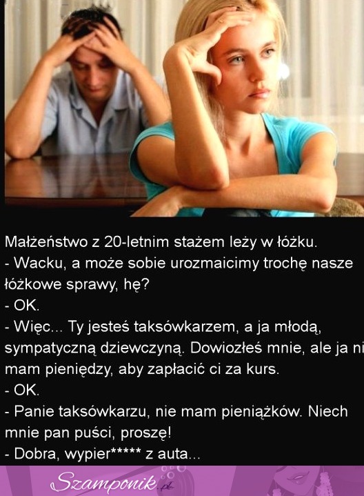 Wacku, a może sobie urozmaicimy trochę nasze sprawy łóżkowe? :D