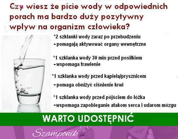 Picie wody w odpowiednich porach ma wpływ na funkcjonowanie Twojego organizmu... WARTO WIEDZIEĆ!